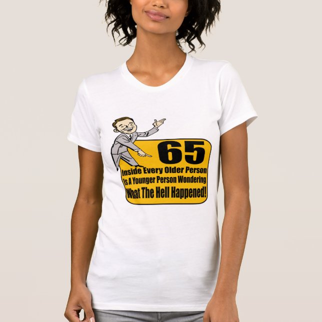 What Happened 65th Birthday Gifts T-Shirt (Front)