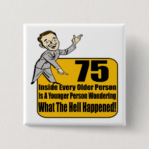 What Happened 75th Birthday Gifts Pinback Button