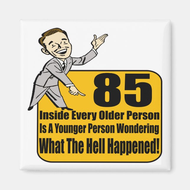 What Happened 85th Birthday Gifts Magnet (Front)