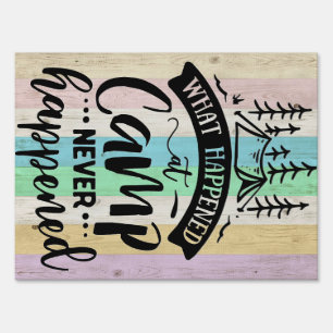 What Happened At Camp Never Happened Sign