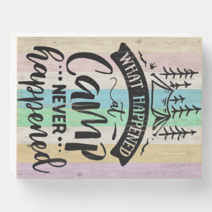 What Happened At Camp Never Happened Wooden Box Sign