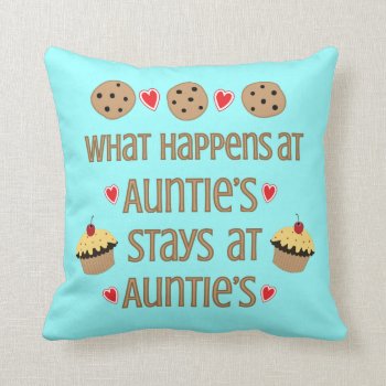 What Happens At Auntie's Throw Pillow by totallypainted at Zazzle