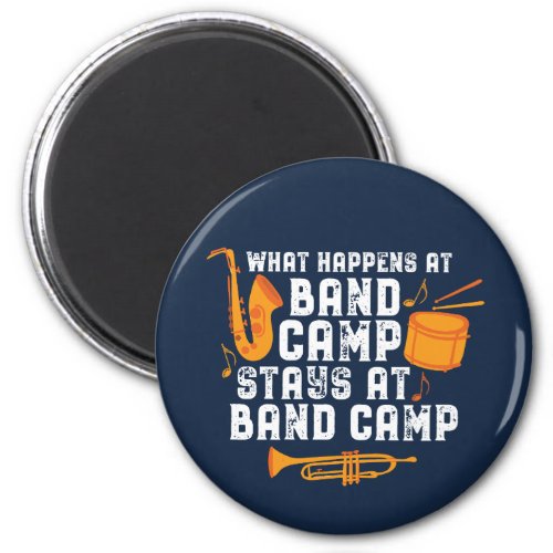 What Happens At Band Camp Stays At Band Camp Funny Magnet