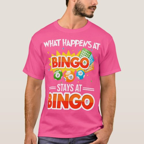 What Happens At Bingo Stays At Bingo Bingo  family T_Shirt