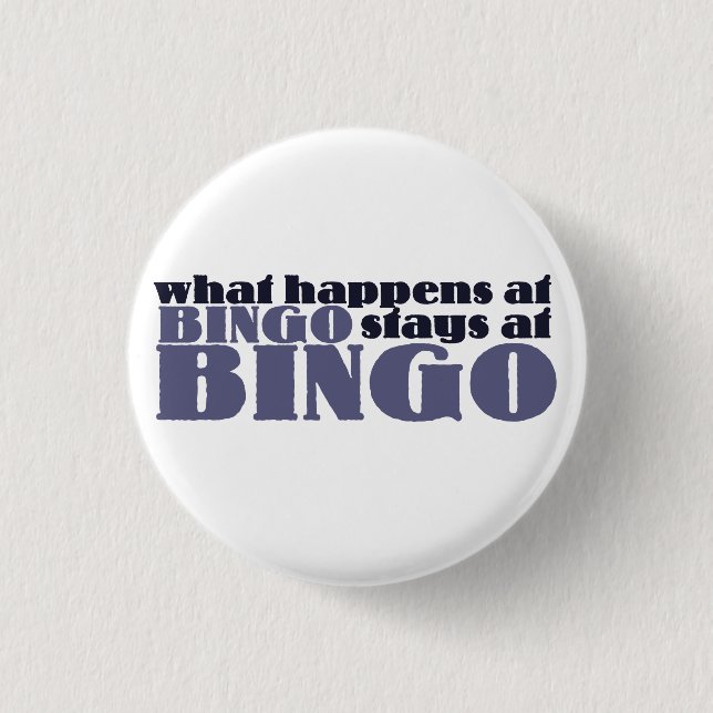 What happens at bingo stays at bingo pinback button (Front)