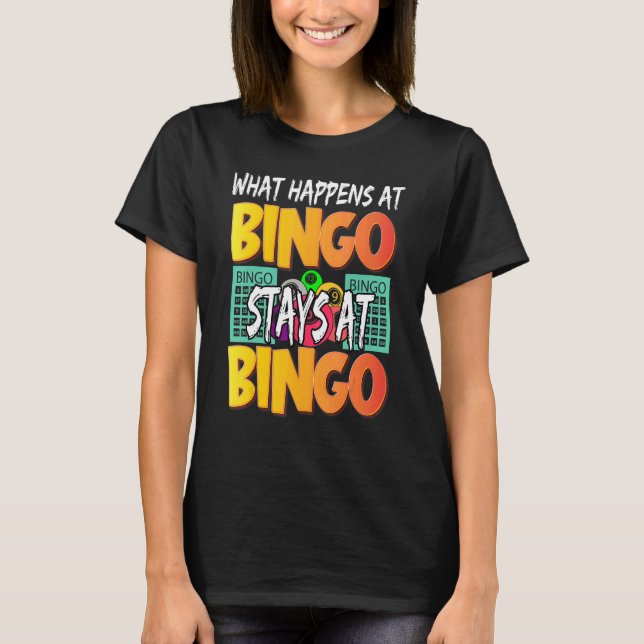 What Happens At Bingo Stays At Bingo   Women Playe T-Shirt (Front)
