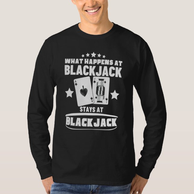 What Happens At Blackjack Stays At Blackjack  5 T-Shirt (Front)