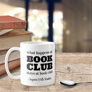 What Happens at Book Club Name Coffee Mug