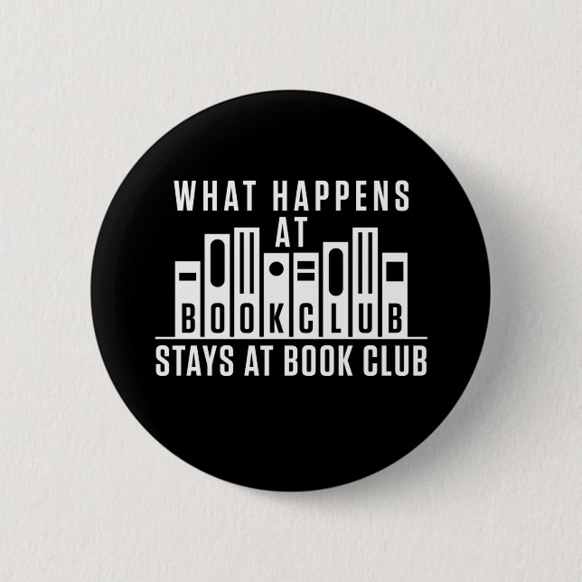 What Happens at Book Club Stays at Book Club Button (Front)