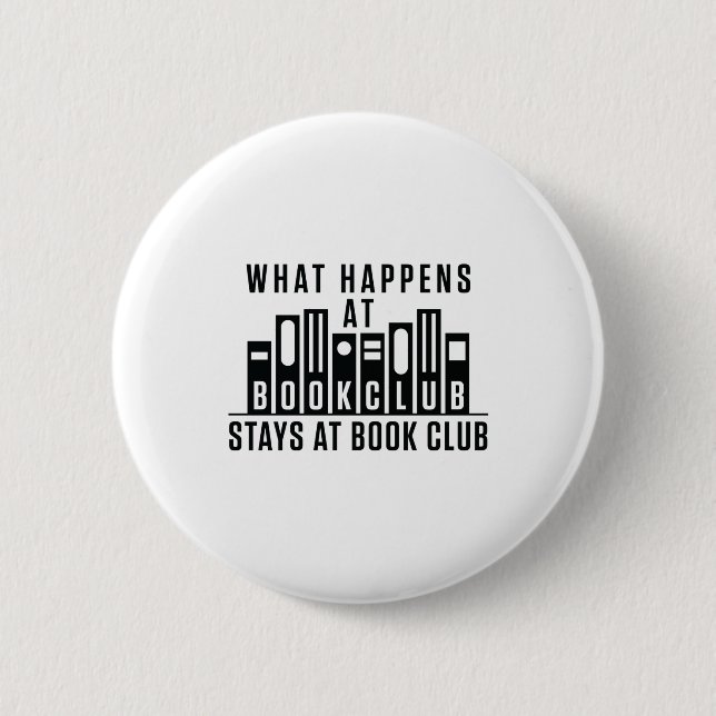 What Happens At Book Club Stays at Book Club Button (Front)
