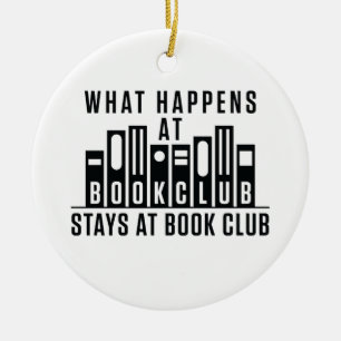 What Happens At Book Club Stays at Book Club Ceramic Ornament