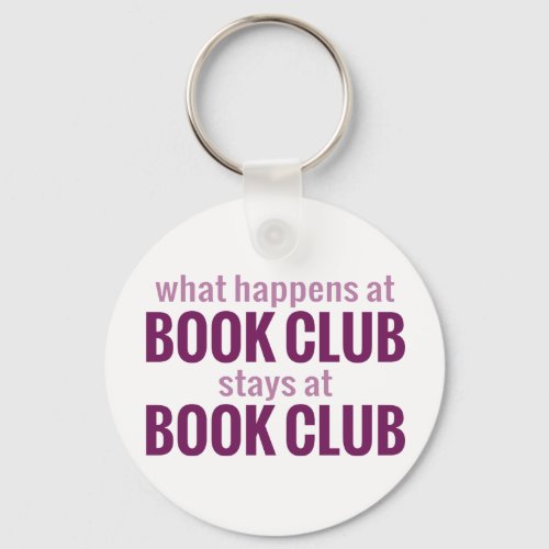 What Happens at Book Club Stays at Book Club Keychain