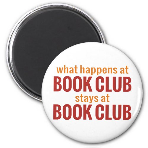 What Happens at Book Club Stays at Book Club Magnet