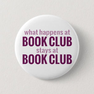 What Happens at Book Club Stays at Book Club Pinback Button