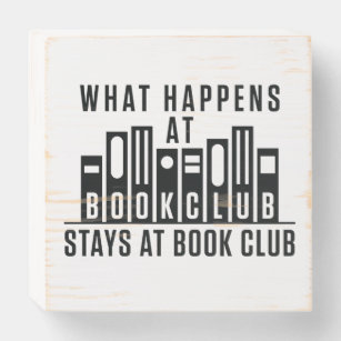 What Happens At Book Club Stays at Book Club Wooden Box Sign