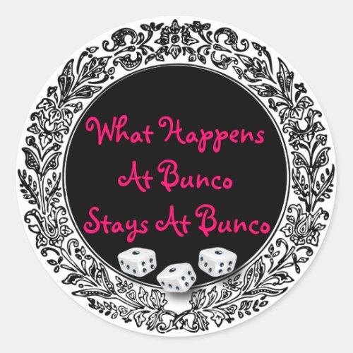 What Happens At Bunco Stays At Bunco Classic Round Sticker