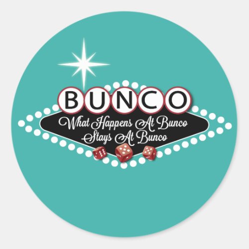 What Happens At Bunco Stays At Bunco Fun Classic Round Sticker