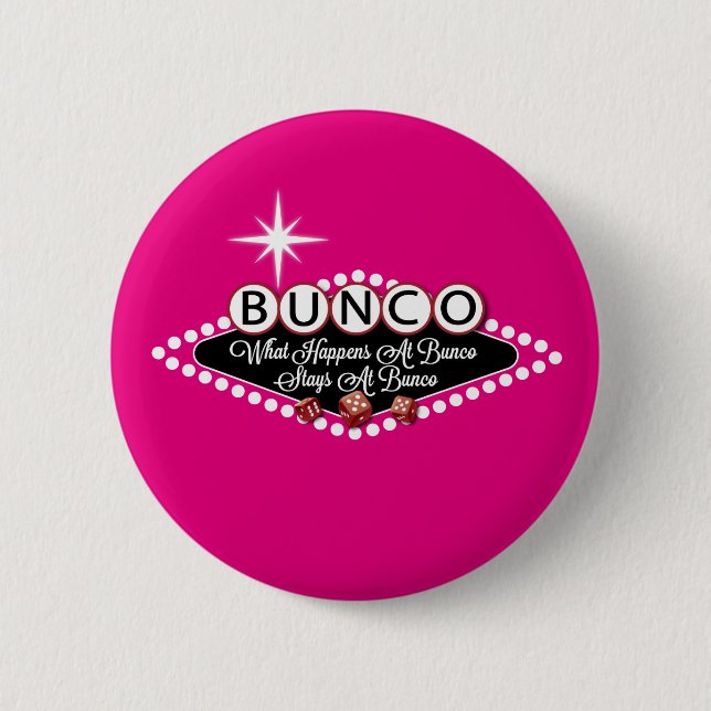 What Happens At Bunco Stays At Bunco Fun Pinback Button (Front)