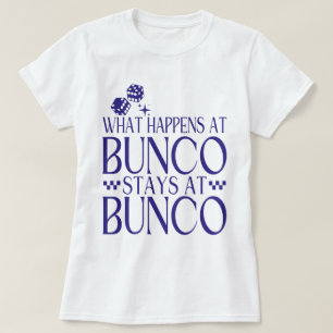 What Happens at Bunco Stays at Bunco Funny Bunco T-Shirt