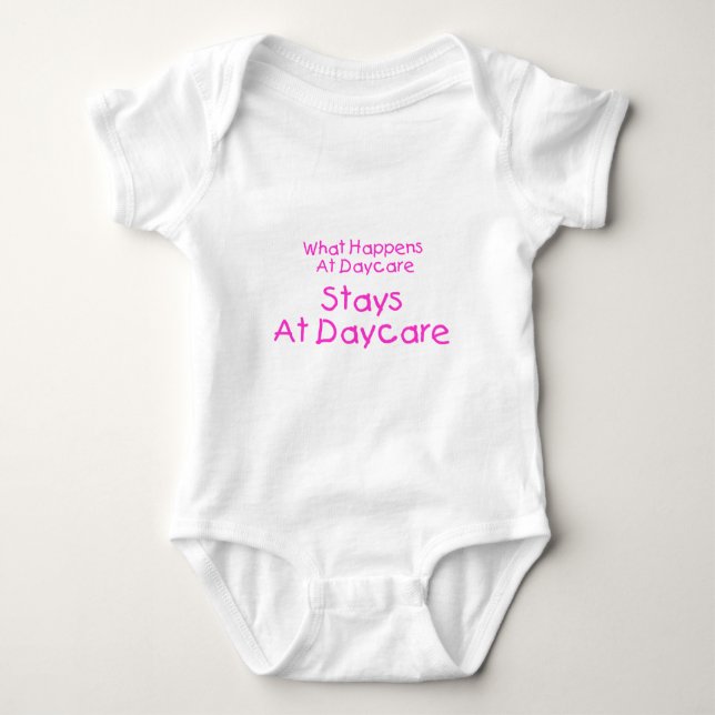 What Happens At Daycare Stays At Daycare Baby Bodysuit (Front)