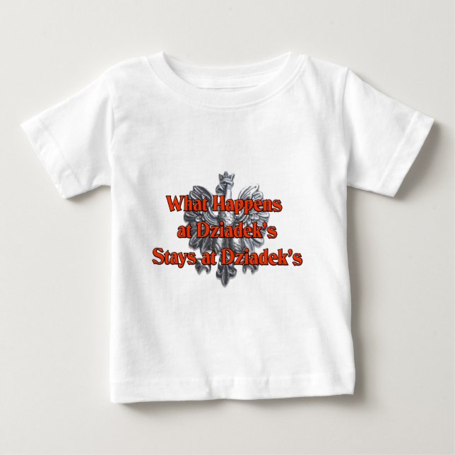 What happens at Dziadek's Stays at Dziadek's Baby T-Shirt (Front)