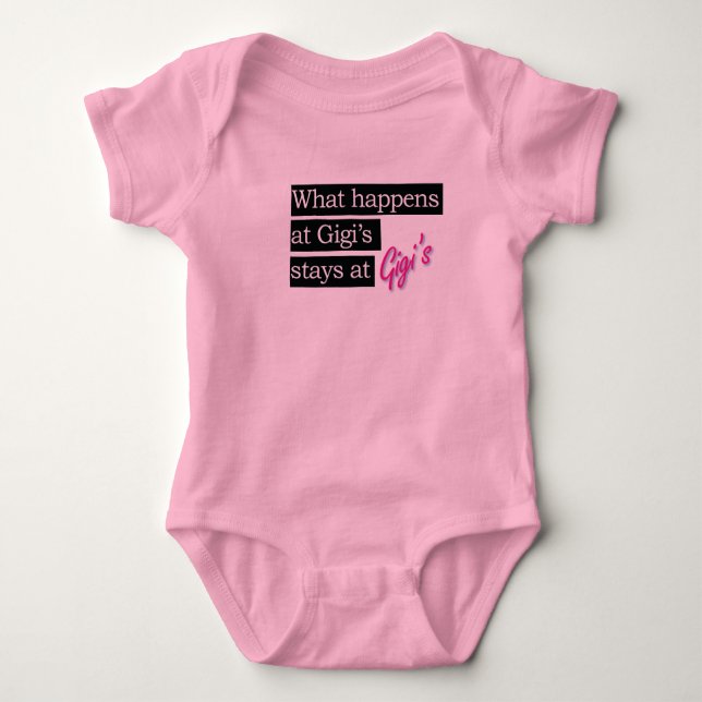 What happens at Gigi's . . . Baby Bodysuit (Front)