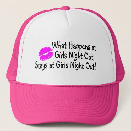 What Happens At Girls Night Out Stays At Girls Nig Trucker Hat