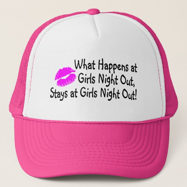 What Happens At Girls Night Out Stays At Girls Nig Trucker Hat (Front)