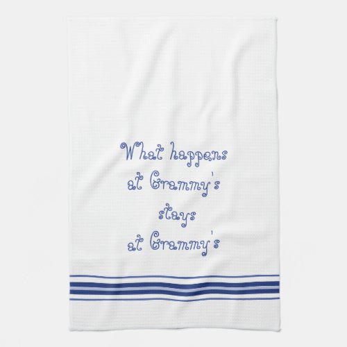 What Happens At Grammys Stays At Grammys Kitchen Towel