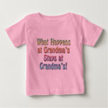 What Happens at Grandma's Cute Baby Girl's Baby T-Shirt