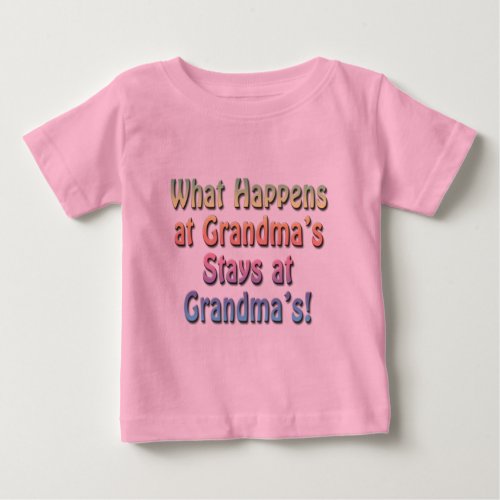 What Happens at Grandmas Cute Baby Girls Baby T_Shirt