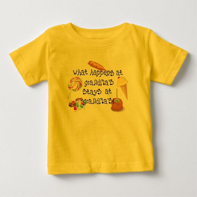 What Happens at Grandma's STAYS at Grandma's Baby T-Shirt (Front)