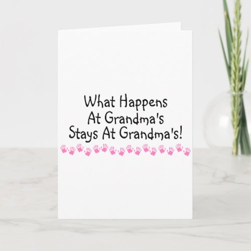 What Happens At Grandmas Stays At Grandmas Card