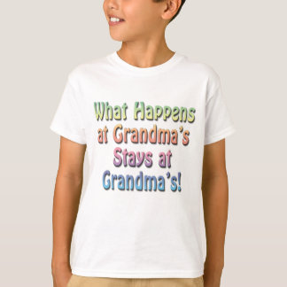 What Happens at Grandma's Stays at Grandma's Funny T-Shirt
