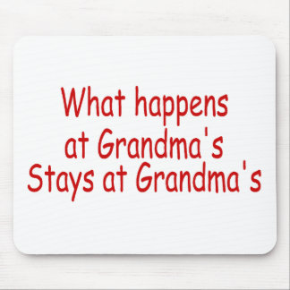 What Happens At Grandmas, Stays At Grandmas Mouse Pad