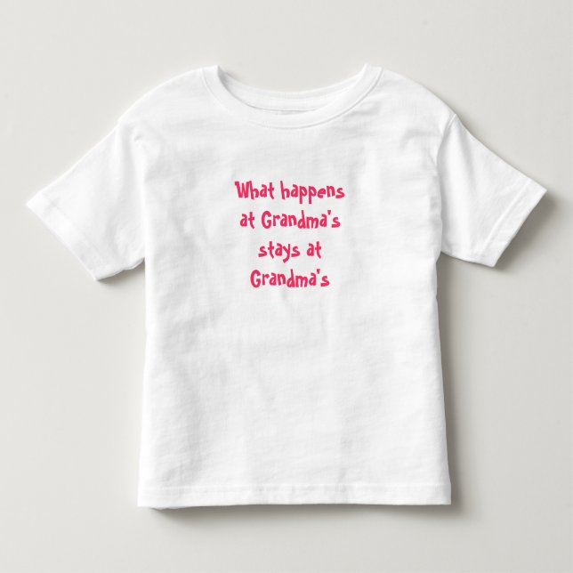 What happens at Grandma's stays at Grandma's Toddler T-shirt (Front)