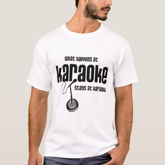 What Happens at Karaoke T-Shirt