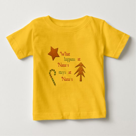 What Happens At Nanas Baby T-Shirt
