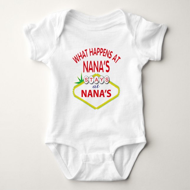 What Happens At Nana's Stays At Nana's T-Shirt Baby Bodysuit (Front)