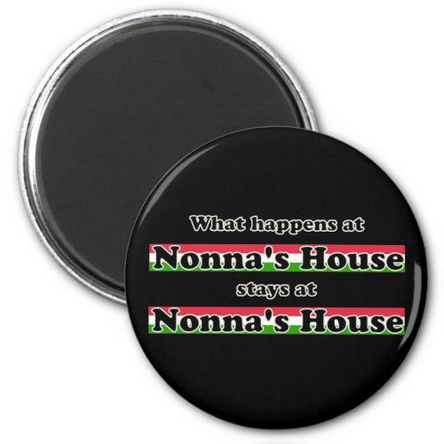 What Happens At Nonnas House Black Background Magnet