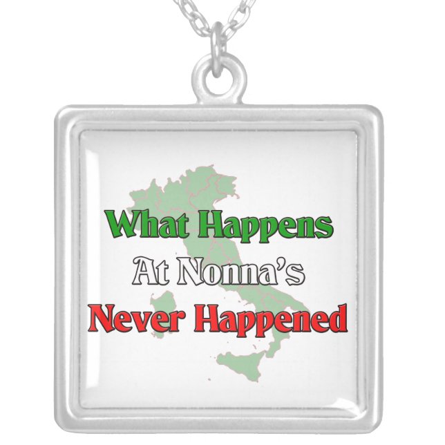 What happens at Nonna's never happened Silver Plated Necklace (Front)
