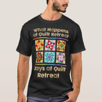 What Happens At Quilt Retreat Stays At Quilt Retre