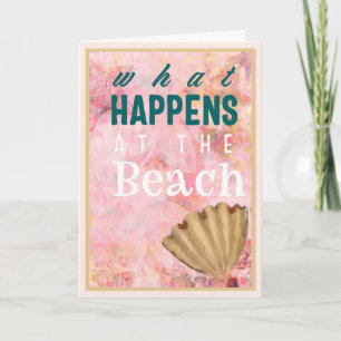 What Happens at the Beach Coastal Friendship Humor Card