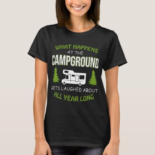 what happens at the campground gets laughed about T_Shirt