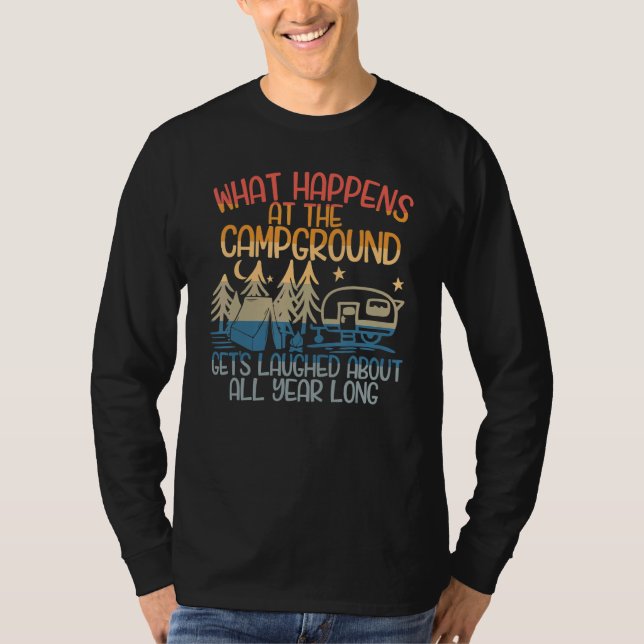 What Happens at the Campground Gets Laughed About  T-Shirt (Front)
