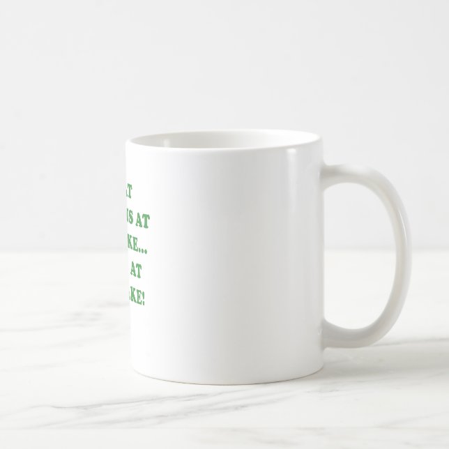 What Happens at the Lake Stays at the Lake Coffee Mug (Right)