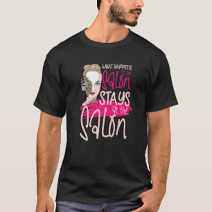 What happens at the salon stays at the salon Premi T-Shirt