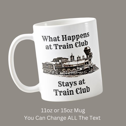What Happens at Train Club Stays  Steam Train  Coffee Mug