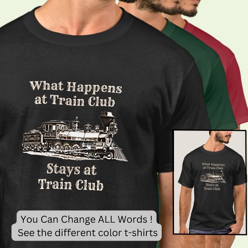 What Happens at Train Club Stays  Steam Train  T_Shirt