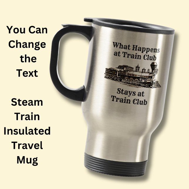 What Happens at Train Club Stays,  Steam Train Travel Mug (Creator Uploaded)